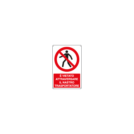 Cartello vietato attraversare il nastro trasportatore EN ISO 7010