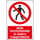 Cartello vietato avvicinarsi al nastro trasportatore EN ISO 7010