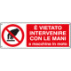 Etichetta adesiva vietato intervenire con le mani EN ISO 7010
