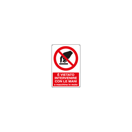 Cartello vietato intervenire con le mani EN ISO 7010