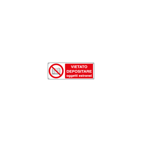 Cartello divieto vietato depositare oggetti estranei EN ISO 7010
