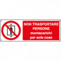Cartello Non trasport. persone montacarichi per sole cose EN ISO 7010