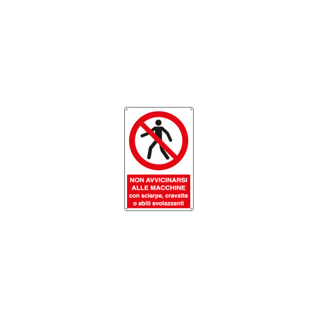 Cartello vietato avvicinarsi macchina con sciarpe EN ISO 7010