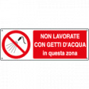Cartello Non lavorare con getti d'acqua EN ISO 7010