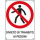 Cartello divieto transito ai pedoni EN ISO 7010