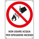 Cartello divieto non usare acqua per spegnere incendi EN ISO 7010