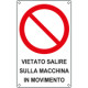 Cartello divieto vietato salire macchina movimento EN ISO 7010