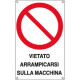 Cartello divieto vietato arrampicarsi su macchina EN ISO 7010