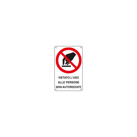 Cartello divieto uso alle persone non autorizzate EN ISO 7010
