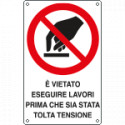 Cartello divieto eseguire lavori prima togliere tensione EN ISO 7010