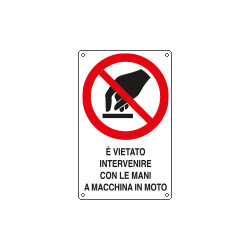 Etichetta adesiva divieto interven c mani macchina in moto EN ISO 7010