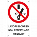 Cartello divieto manovre lavori in corso UNI ISO 7010