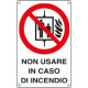 Cartello divieto non usare in caso d'incendio EN ISO 7010