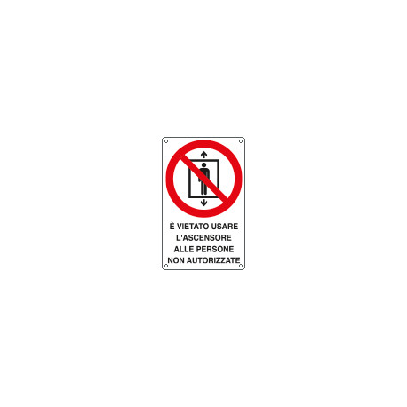 Cartello divieto uso ascensore a persone non autorizzate EN ISO 7010