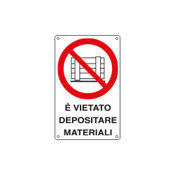 Cartello divieto vietato depositare materiali EN ISO 7010