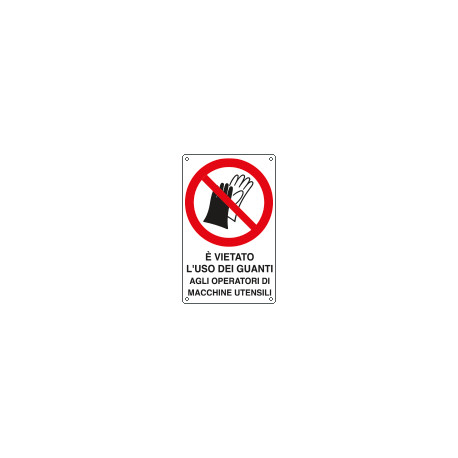 Cartello divieto vietato uso guanti operatori EN ISO 7010