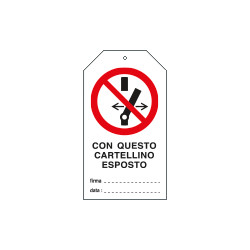 Cartellino plastica NON EFFETTUARE MANOVRE CON QUESTO CARTELL. . ESPOSTO