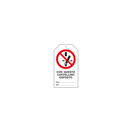 Cartellino plastica NON EFFETTUARE MANOVRE CON QUESTO CARTELL. . ESPOSTO