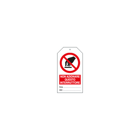 Cartellino plastica non azionare questo interruttore. . . EN ISO 7010