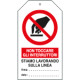 Cartellino plastica non toccare gli interruttori. . . EN ISO 7010