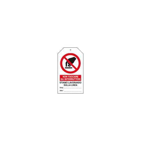 Cartellino plastica non toccare gli interruttori. . . EN ISO 7010