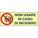 Cartello luminescente DIN PLUS "NON USARE IN CASO DI INCENDIO"