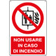 Cartello divieto non usare in caso di incendio EN ISO 7010