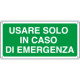 Cartello usare solo in caso emergenza