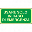 Etichetta fotoluminescente autoadesiva USARE SOLO IN CASO DI EMERGENZA