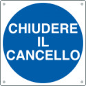 Cartello obbligo chiudere il cancello