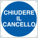 Cartello obbligo chiudere il cancello