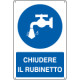 Cartello obbligo chiudere il rubinetto