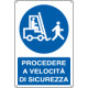 Cartello obbligo procedere a velocita' di sicurezza