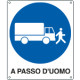 Cartello obbligo automezzi a passo d'uomo