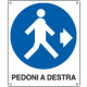 Cartello obbligo pedoni a destra