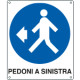 Cartello obbligo pedoni a sinistra