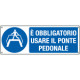 Cartello usare ponte pedonale EN ISO 7010