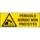 Cartello PERICOLO BORDO NON PROTETTO