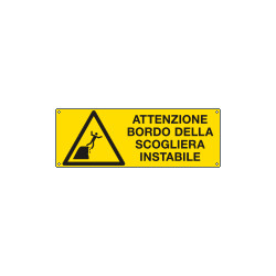 Cartello ATTENZIONE BORDO DELLA SCOGLIERA INSTABILE