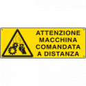 Cartello attenzione macchina comando a distanza