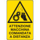 Cartello attenzione macchina comandata a distanza