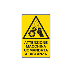 Cartello attenzione macchina comandata a distanza