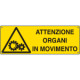 Cartello pericolo attenzione organi in movimento