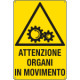 Cartello pericolo attenzione organi in movimento
