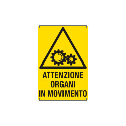 Cartello pericolo attenzione organi in movimento