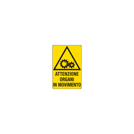 Cartello pericolo attenzione organi in movimento