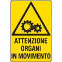 Cartello pericolo attenzione organi in movimento