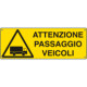Etichetta adesiva attenzione passaggio veicoli
