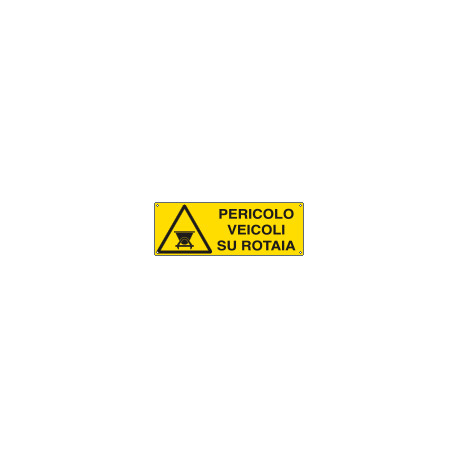 Cartello pericolo veicoli su rotaia