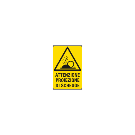 Cartello pericolo proiezione schegge